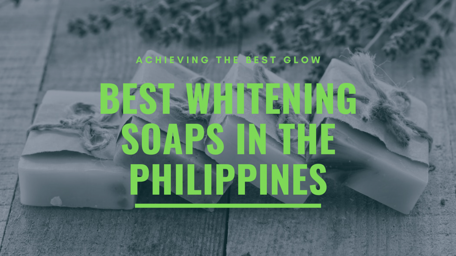 Best Whitening Soaps In The Philippines
